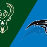 Milwaukee Bucks - Orlando Magic