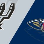 New Orleans Pelicans - San Antonio Spurs