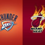 Oklahoma City Thunder - Miami Heat