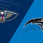 Orlando Magic - New Orleans Pelicans