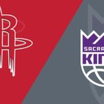 Sacramento Kings - Houston Rockets