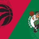 Toronto Raptors - Boston Celtics