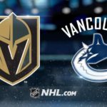 Vancouver Canucks - Vegas Golden Knights