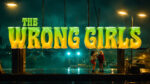 Не-те-девушки-(2026)-The-Wrong-Girls